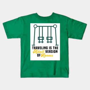 Traveling is the adult version of recess Kids T-Shirt